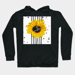 Be The Sunshine Quote With Sunflower Hoodie